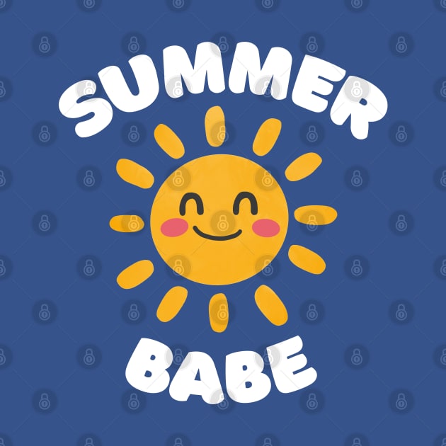 Summer Babe - Cute Sunshine Design by DankFutura