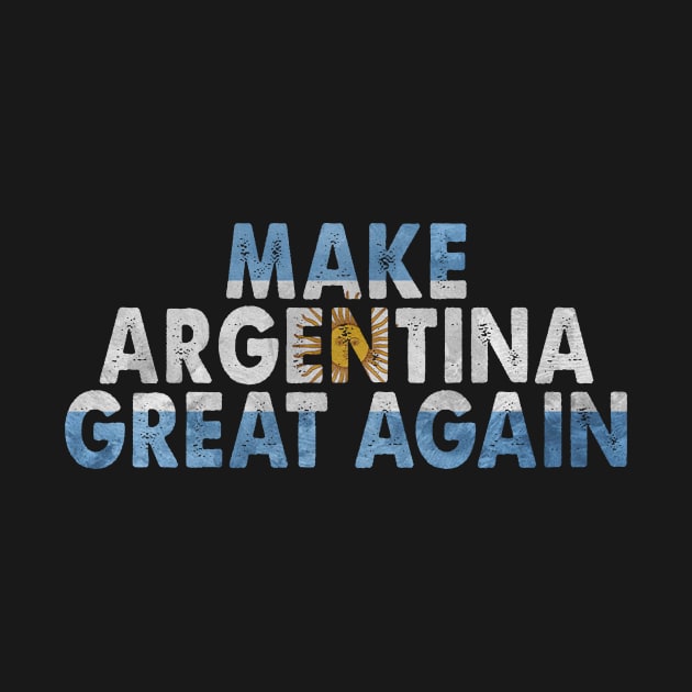 MAKE ARGENTINA GREAT AGAIN FLAG VINTAGE by Spit in my face PODCAST