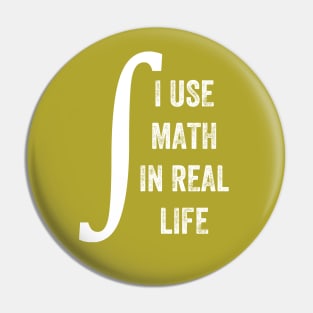 I Use Math In Real Life, Funny Graphic Pin