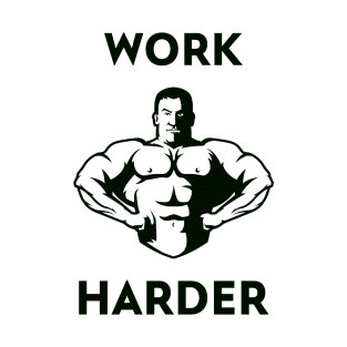 Work Harder T-Shirt