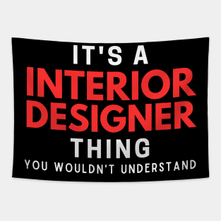 It's A Interior Designer Thing You Wouldn't Understand Tapestry