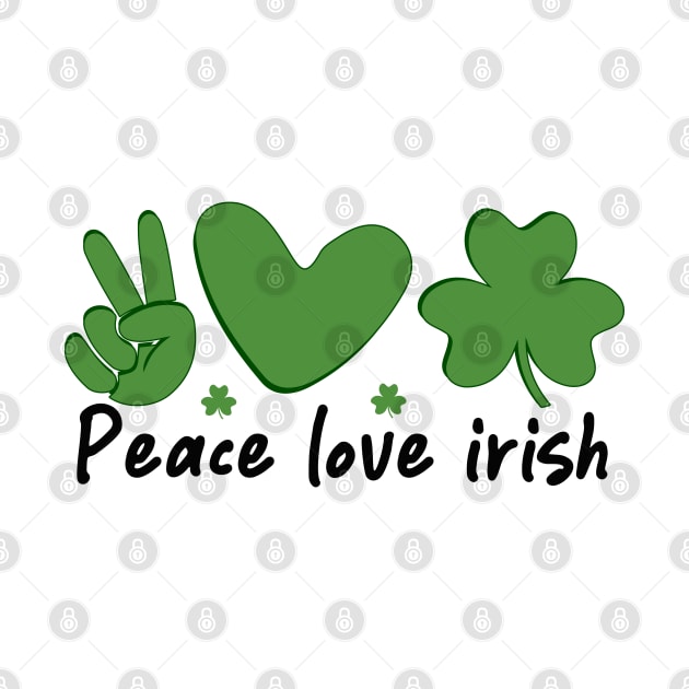 Peace Love Irish by MZeeDesigns