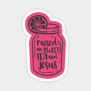 Raised on sweet tea and Jesus Magnet