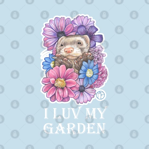 Ferret And Flowers - I Luv My Garden - White Outlined Version by Nat Ewert Art