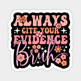 Always Cite Your Evidence Academic Quote English Teacher Magnet