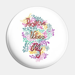 Positive vibes chill colorful print Pin