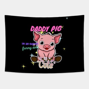 daddy pig im an expert funny and cute Tapestry
