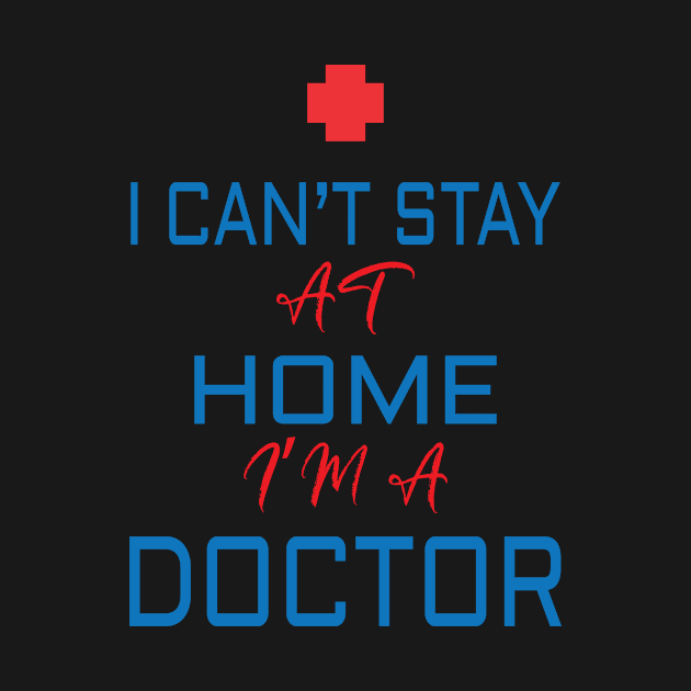 i cant stay at home i'm doctor by zakchman