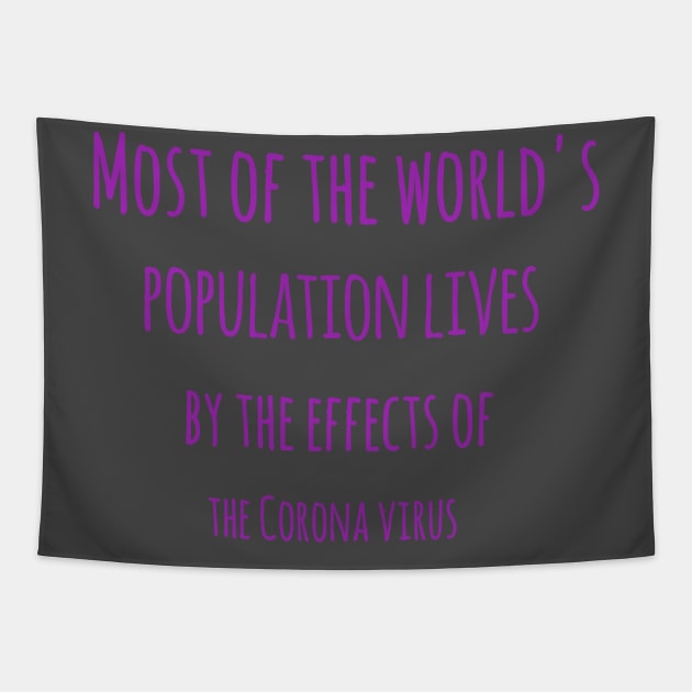 Most of the world's population lives by the effects of the Corona virus Tapestry by Bitsh séché