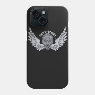 DON'T BLINK! Phone Case