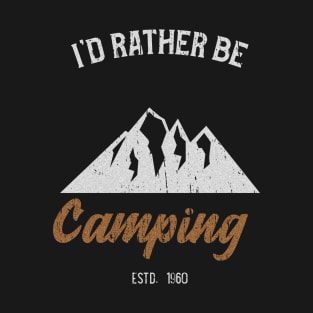 I'd Rather Be Camping T-Shirt