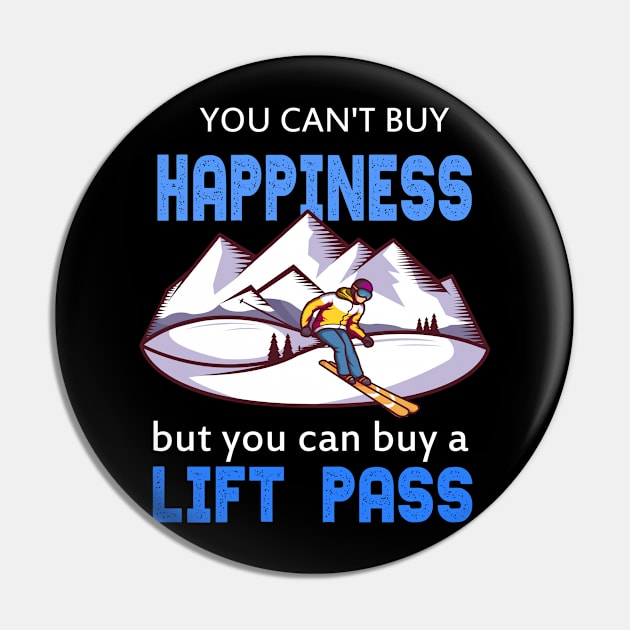 you can't buy happiness but you can buy a lift pass Pin by Lomitasu