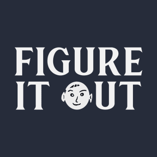 Figure It Out T-Shirt