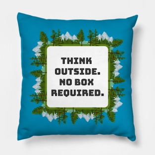 Think outside. No box required Pillow