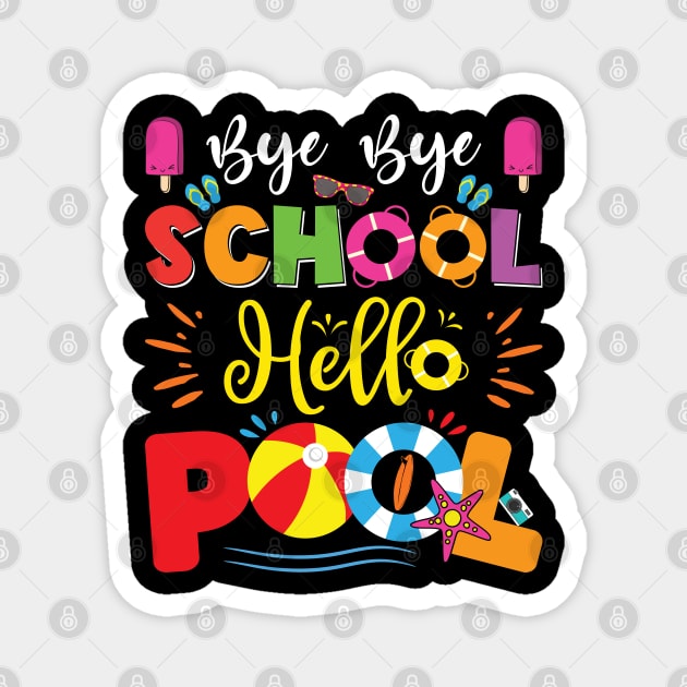 Bye Bye School Hello Pool Teacher Students Summer Vacation Magnet by Sowrav