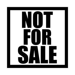 Not for Sale T-Shirt