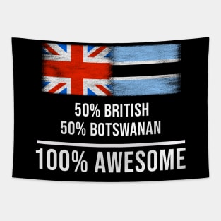 50% British 50% Botswanan 100% Awesome - Gift for Botswanan Heritage From Botswana Tapestry