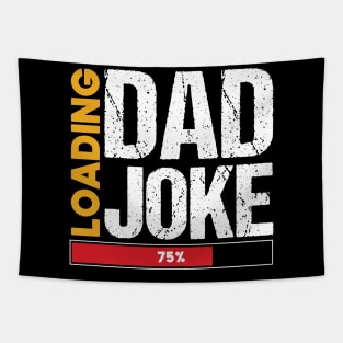 Dad Joke Loading | Funny Father Joke Grandpa Daddy Father's Day Tapestry