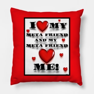 CYBER LOVE AND META FRIENDSHIP Pillow