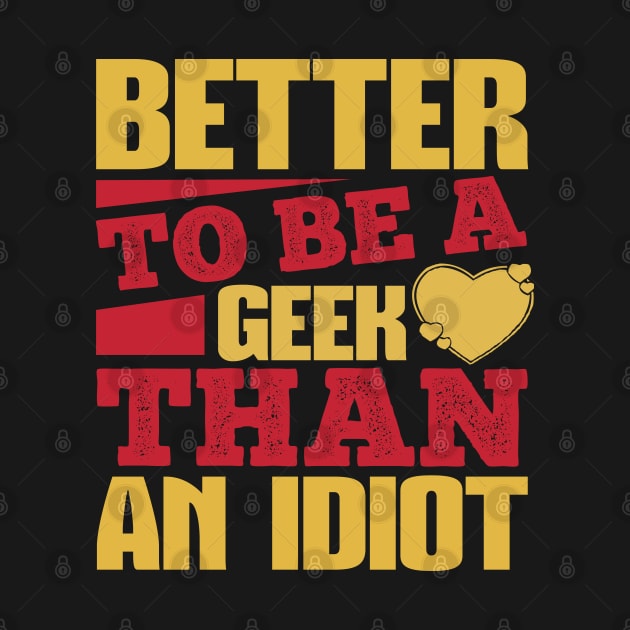 Better To Be A Geek by kimmieshops