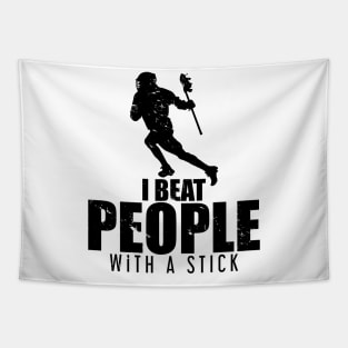 I Beat People With a Stick Lacrosse LAX Player Tapestry