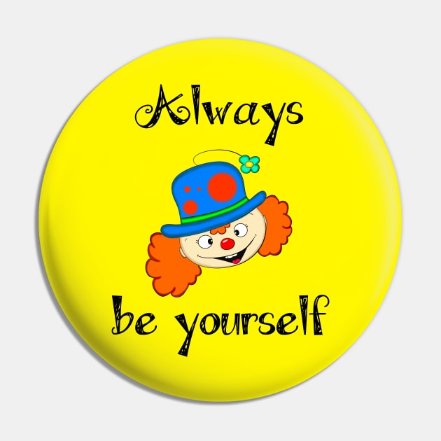 Always Be Yourself Pin by DitzyDonutsDesigns