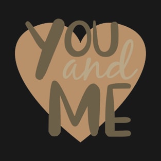 you and me T-Shirt