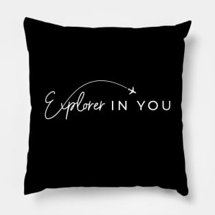 Explorer in You Pillow