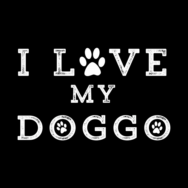 I Love My Doggo Dog Doggy Pet Owner by HuntTreasures