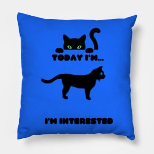 Today I feel interested Pillow