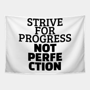 Strive For Progress Not Perfection Tapestry