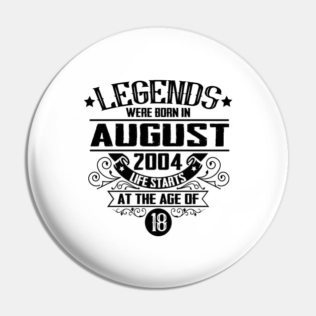 Legends were born in August 2004 18th birthday gift ideas Pin by HBfunshirts