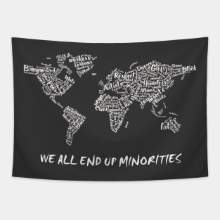 we all end up minorities Tapestry