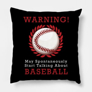 Warning May Spontaneously Start Talking About Baseball Pillow