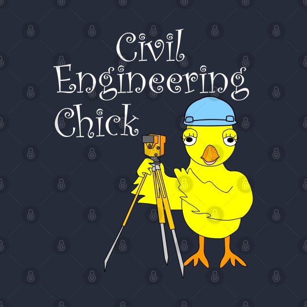 Civil Engineering Chick  White Text by Barthol Graphics