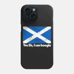 Yes Sir, I Can Boogie / Faded Style Scottish Flag Design Phone Case