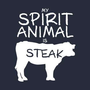 Spirit Animal - Steak T-Shirt