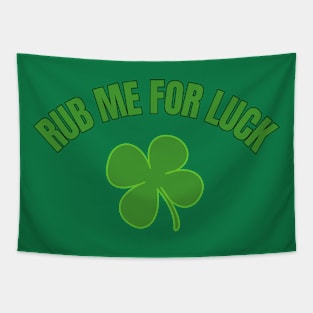 Rub Me For Luck Tapestry