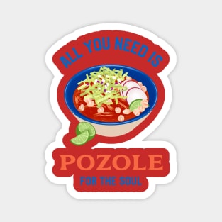 All you need is Pozole for the Soul Magnet