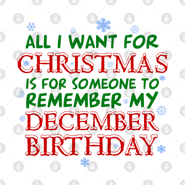 Remember December Birthdays by PopCultureShirts