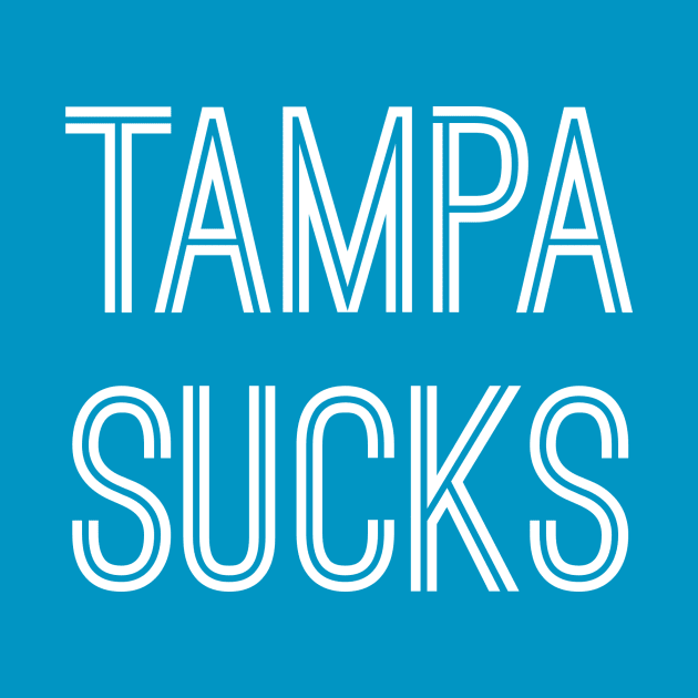 Tampa Sucks (White Text) by caknuck