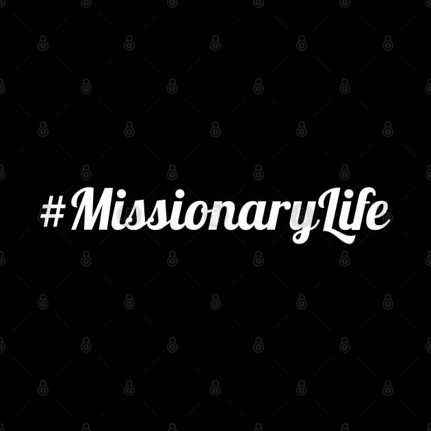 #Missionary Life by CalledandChosenApparel