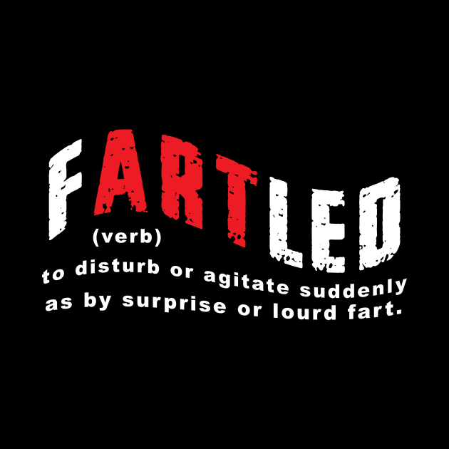 Fartled Definition funny Sarcastic Dictionary Fart by awesomeshirts