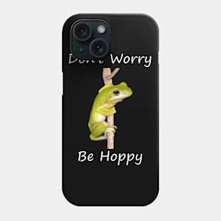 "Don't Worry Be Hoppy" Green Tree Frog Phone Case