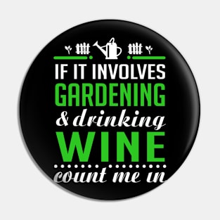 Gardening and Wine Pin