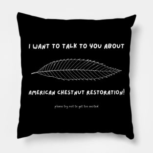 American Chestnut Restoration - Supporting the Virginia Chapter of the American Chestnut Foundation Pillow