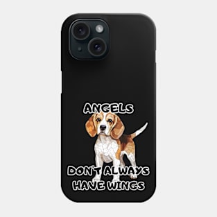 Angels don't always have wings, beagle dog, funny gifts for dog lovers Phone Case