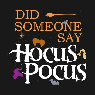 Someone Say Hocus Pocus T-Shirt