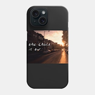 The Chase Is On Phone Case