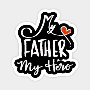 My father my hero Magnet